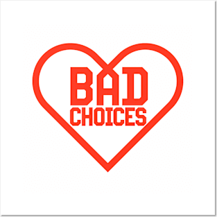 Bad Choices Posters and Art